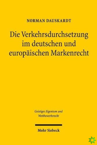 Die Verkehrsdurchsetzung im deutschen und europaischen Markenrecht