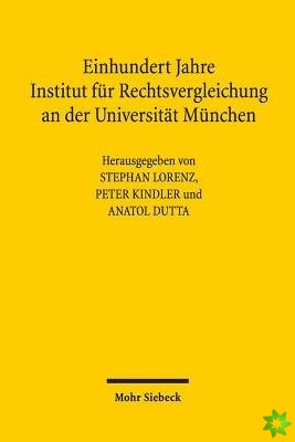 Einhundert Jahre Institut fur Rechtsvergleichung an der Universitat Munchen