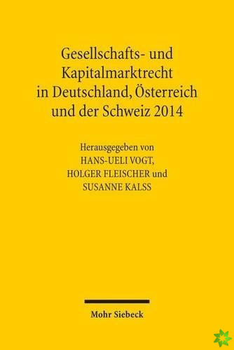 Gesellschafts- und Kapitalmarktrecht in Deutschland, OEsterreich und der Schweiz 2014