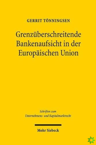 Grenzuberschreitende Bankenaufsicht in der Europaischen Union