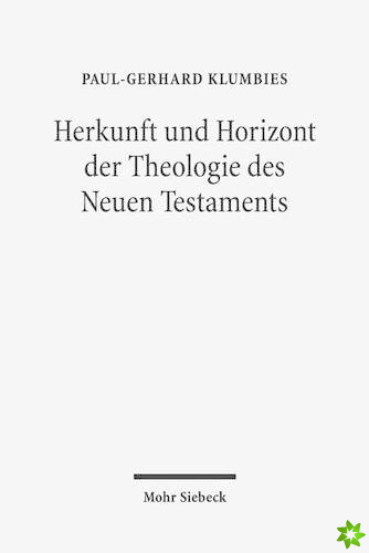 Herkunft und Horizont der Theologie des Neuen Testaments