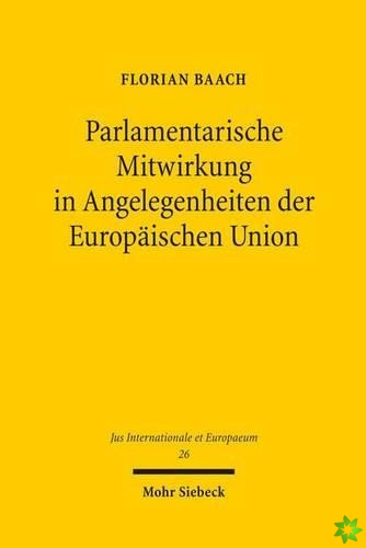 Parlamentarische Mitwirkung in Angelegenheiten der Europaischen Union