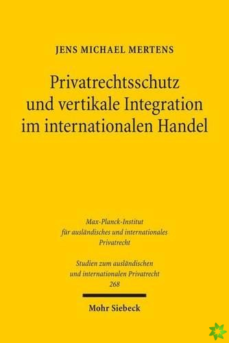 Privatrechtsschutz und vertikale Integration im internationalen Handel