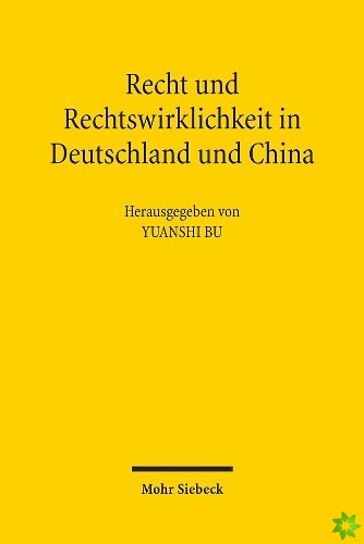 Recht und Rechtswirklichkeit in Deutschland und China