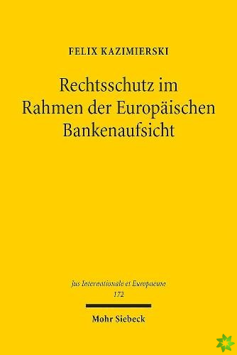 Rechtsschutz im Rahmen der Europaischen Bankenaufsicht