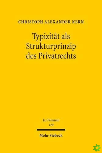 Typizitat als Strukturprinzip des Privatrechts