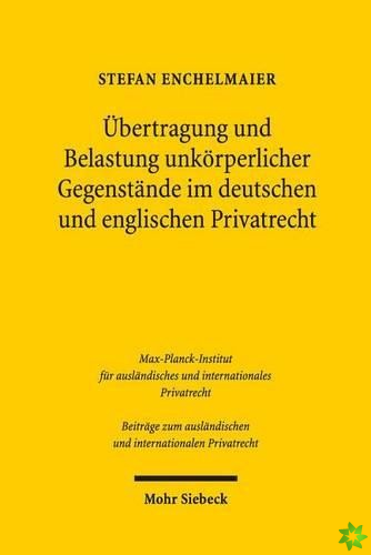 UEbertragung und Belastung unkoerperlicher Gegenstande im deutschen und englischen Privatrecht