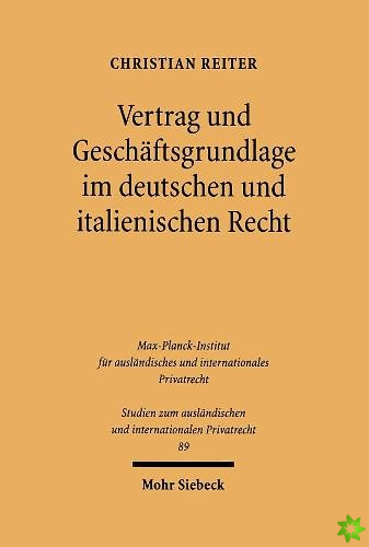 Vertrag und Geschaftsgrundlage im deutschen und italienischen Recht