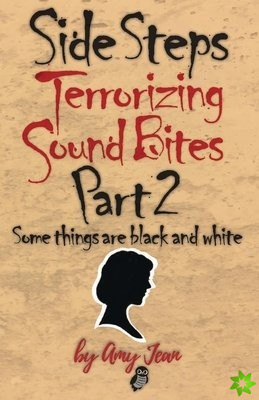 Side Steps Terrorizing Sound Bites Part 2