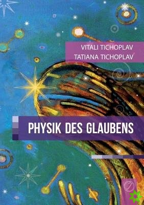 Physik des Glaubens (GERMAN Version)