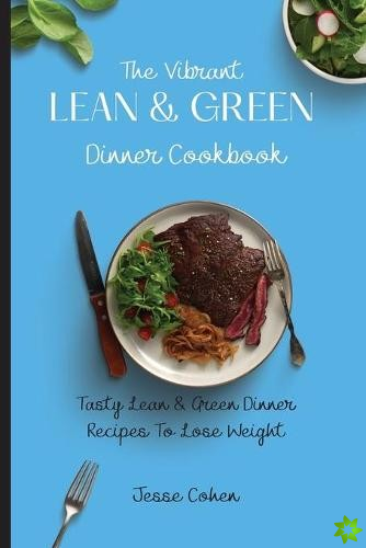 Vibrant Lean & Green Dinner Cookbook