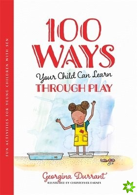 100 Ways Your Child Can Learn Through Play