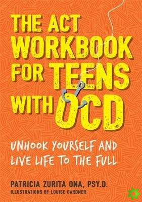 ACT Workbook for Teens with OCD