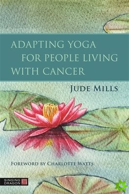 Adapting Yoga for People Living with Cancer