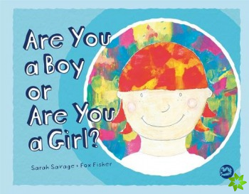 Are You a Boy or Are You a Girl?
