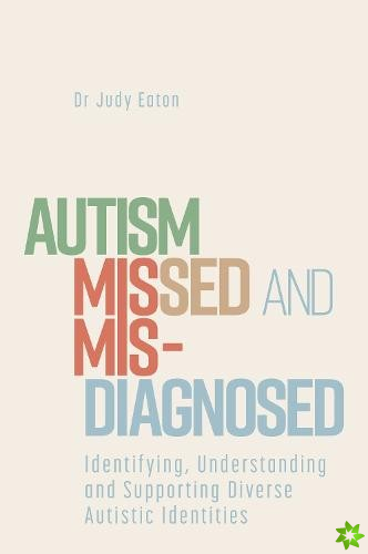 Autism Missed and Misdiagnosed