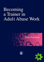 Becoming a Trainer in Adult Abuse Work