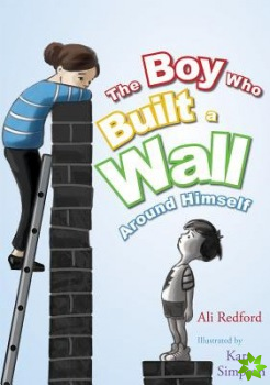 Boy Who Built a Wall Around Himself