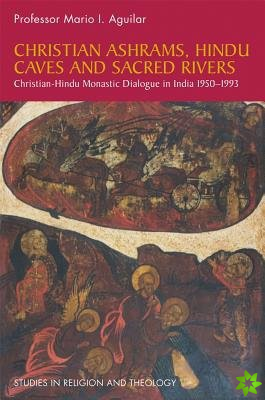 Christian Ashrams, Hindu Caves and Sacred Rivers