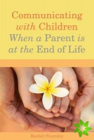 Communicating with Children When a Parent is at the End of Life