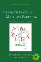 Dramatherapy with Myth and Fairytale