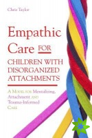 Empathic Care for Children with Disorganized Attachments