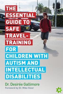 Essential Guide to Safe Travel-Training for Children with Autism and Intellectual Disabilities