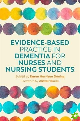 Evidence-Based Practice in Dementia for Nurses and Nursing Students