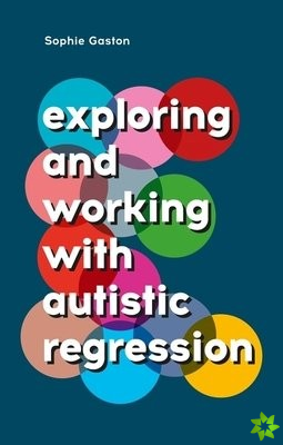 Exploring and Working With Autistic Regression