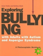 Exploring Bullying with Adults with Autism and Asperger Syndrome