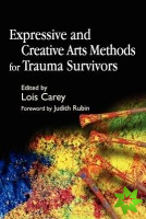 Expressive and Creative Arts Methods for Trauma Survivors