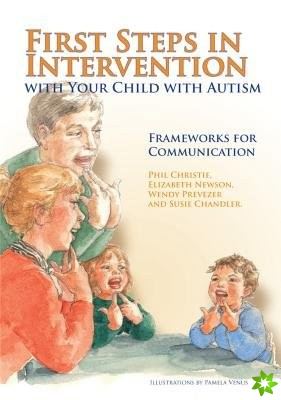 First Steps in Intervention with Your Child with Autism