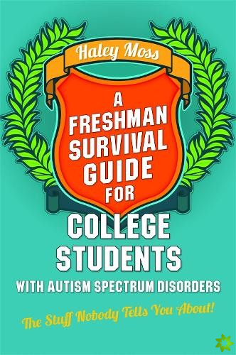 Freshman Survival Guide for College Students with Autism Spectrum Disorders