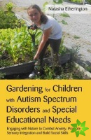 Gardening for Children with Autism Spectrum Disorders and Special Educational Needs