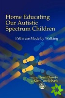 Home Educating Our Autistic Spectrum Children