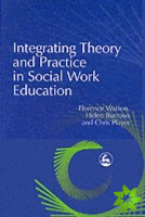 Integrating Theory and Practice in Social Work Education