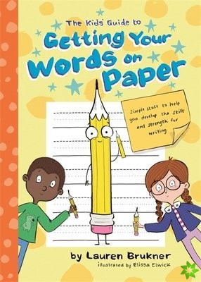 Kids' Guide to Getting Your Words on Paper