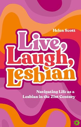 Live, Laugh, Lesbian