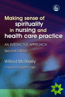 Making Sense of Spirituality in Nursing and Health Care Practice