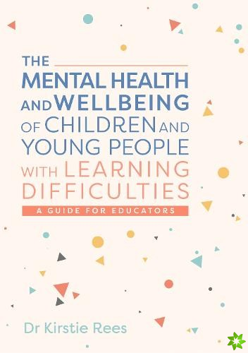 Mental Health and Wellbeing of Children and Young People with Learning Difficulties