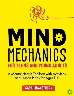 Mind Mechanics for Teens and Young Adults