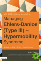 Multidisciplinary Approach to Managing Ehlers-Danlos (Type III) - Hypermobility Syndrome
