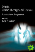 Music, Music Therapy and Trauma