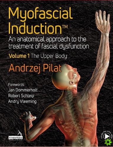 Myofascial Induction Volume 1: The Upper Body