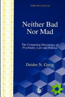 Neither Bad Nor Mad