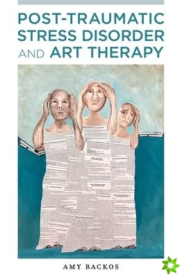 Post-Traumatic Stress Disorder and Art Therapy