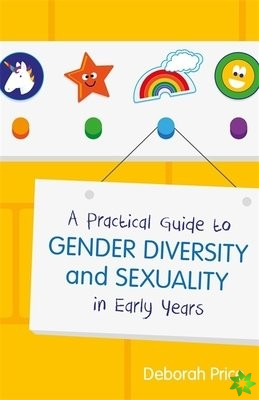 Practical Guide to Gender Diversity and Sexuality in Early Years