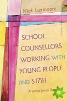 School Counsellors Working with Young People and Staff
