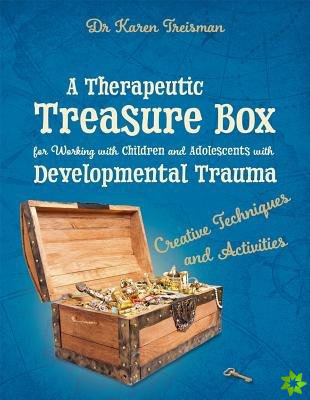 Therapeutic Treasure Box for Working with Children and Adolescents with Developmental Trauma