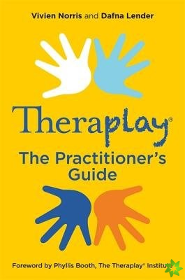 Theraplay  The Practitioner's Guide